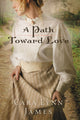 Book cover of: Path Toward Love. By: Cara Lynn James