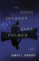 Book cover of: Long Journey to Jake Palmer. By: James L. Rubart