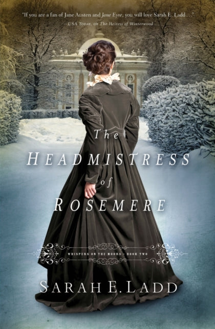 Book cover of: Headmistress of Rosemere. By: Sarah E. Ladd