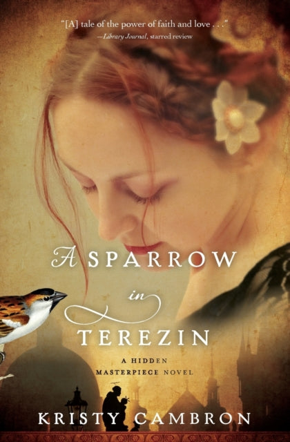 Book cover of: Sparrow in Terezin. By: Kristy Cambron