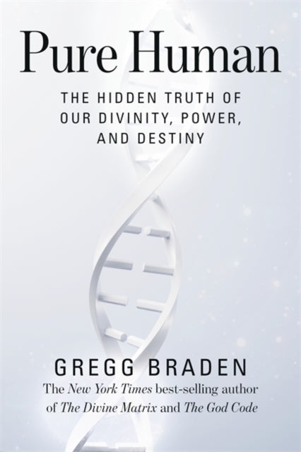 Book cover of: Pure Human. By: Gregg Braden