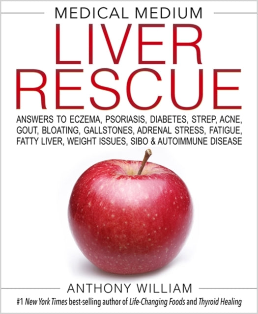 Book cover of: Medical Medium Liver Rescue. By: Anthony William