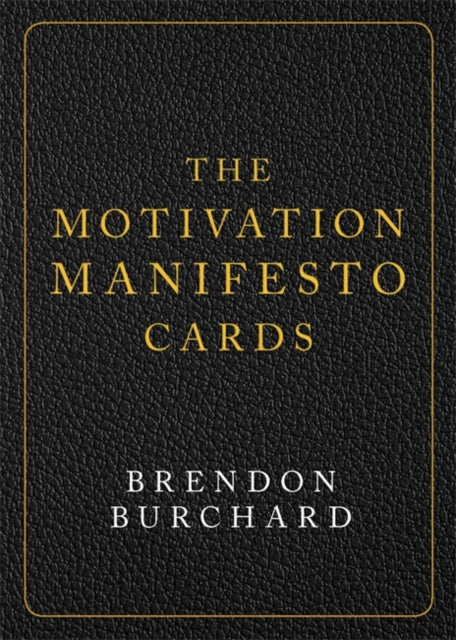 Book cover of: Motivation Manifesto Cards. By: Brendon Burchard