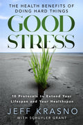 Good Stress, The Health Benefits of Doing Hard Things
