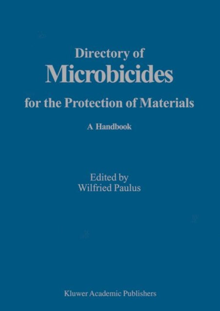 Book cover of: Directory of Microbicides for the Protection of Materials. By: Wilfried Paulus