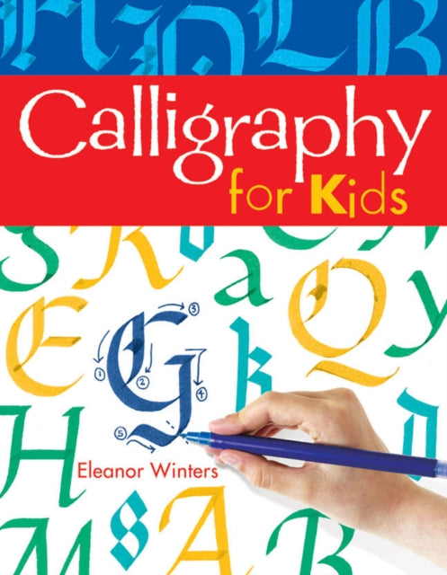 Book cover of: Calligraphy for Kids. By: Eleanor Winters