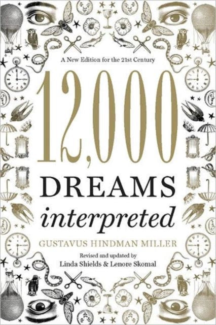 Book cover of: 12,000 Dreams Interpreted. By: Gustavus Hindman Miller