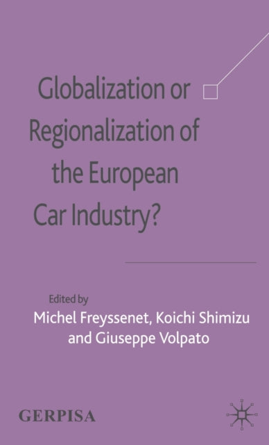 Book cover of: Globalization or Regionalization of the European Car Industry?