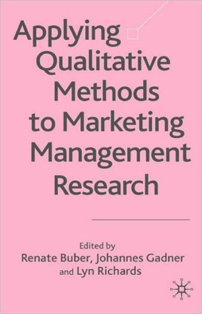 Book cover of: Applying Qualitative Methods to Marketing Management Research