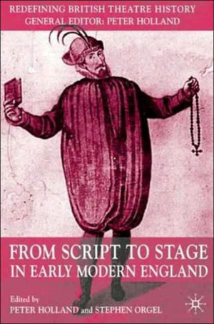 From Script to Stage in Early Modern England