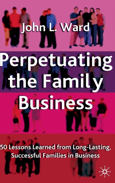 Book cover of: Perpetuating the Family Business. By: John Ward