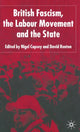 Book cover of: British Fascism, the Labour Movement and the State. By: Nigel Copsey