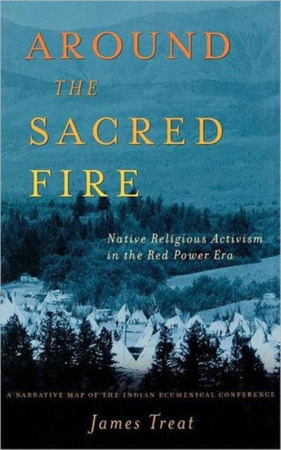 Book cover of: Around the Sacred Fire. By: James Treat