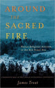 Book cover of: Around the Sacred Fire. By: James Treat