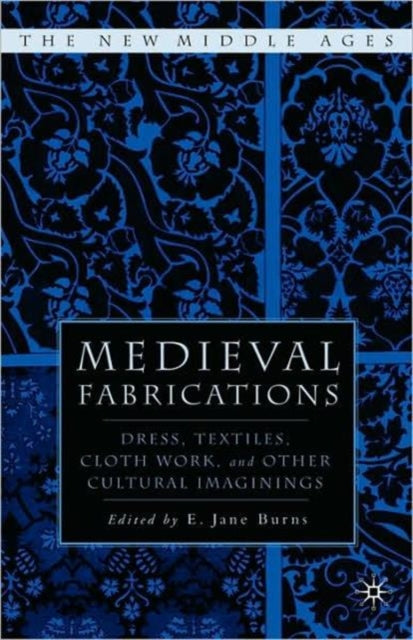 Book cover of: Medieval Fabrications. By: E. Jane Burns