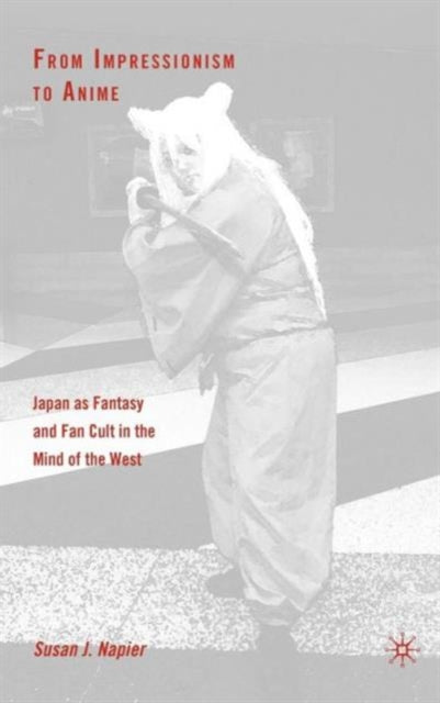 Book cover of: From Impressionism to Anime. By: Susan J. Napier