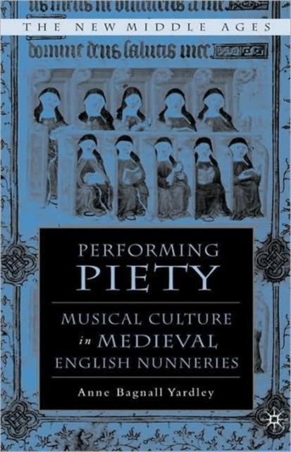 Book cover of: Performing Piety. By: Anne Bagnall Yardley