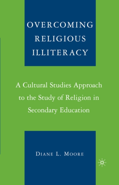 Book cover of: Overcoming Religious Illiteracy. By: Diane L. Moore