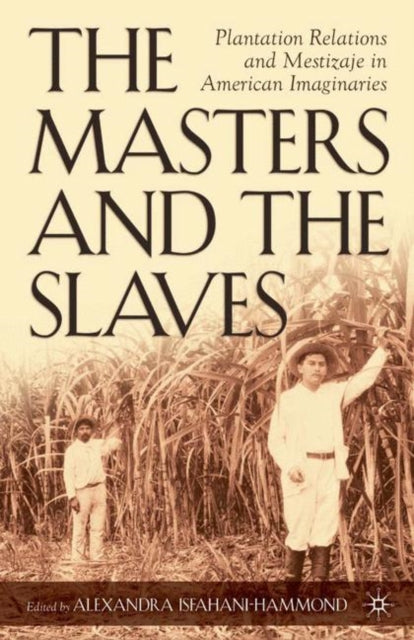 Book cover of: Masters and the Slaves. By: Alexandra Isfahani-Hammond