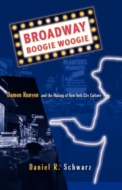 Book cover of: Broadway Boogie Woogie. By: Daniel R. Schwarz