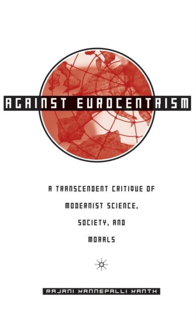 Book cover of: Against Eurocentrism. By: Rajani Kannepalli Kanth.