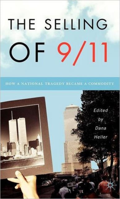 Book cover of: Selling of 9/11. By: Dana Heller