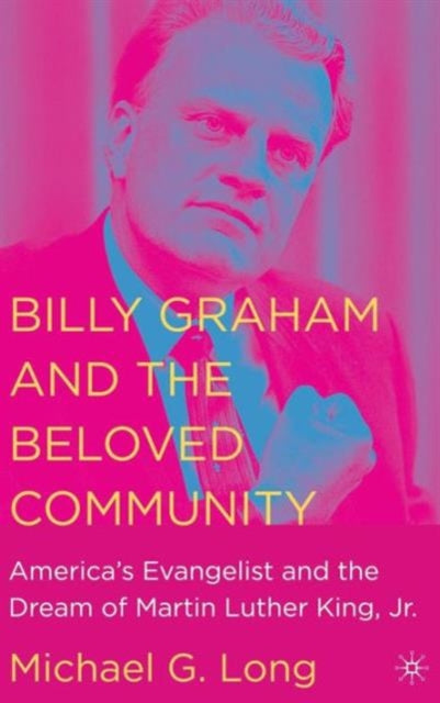 Book cover of: Billy Graham and the Beloved Community. By: Michael G. Long