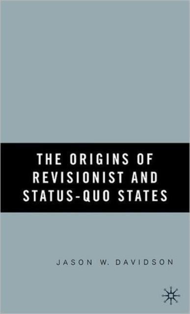 The Origins of Revisionist and Status-Quo States