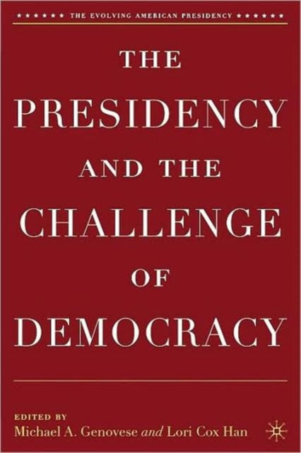 Book cover of: Presidency and the Challenge of Democracy