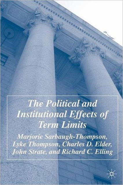 Book cover of: Political and Institutional Effects of Term Limits. By: Marjorie Sarbaugh-Thompson