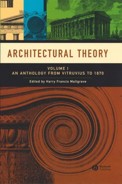 Book cover of: Architectural Theory, Volume 1. By: Harry Francis Mallgrave