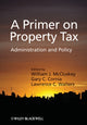 Book cover of: Primer on Property Tax. By: W. J. Mccluskey