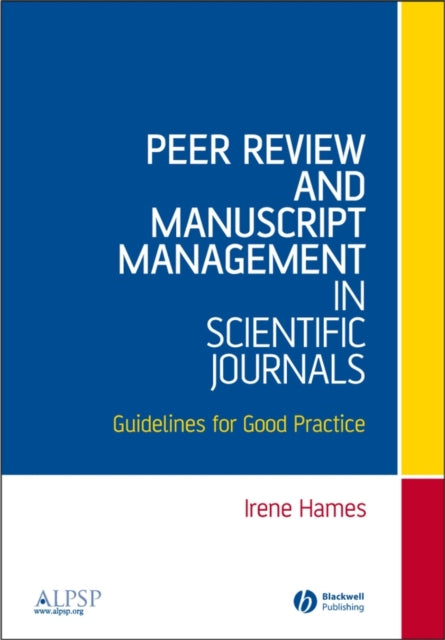 Book cover of: Peer Review and Manuscript Management in Scientific Journals. By: Irene Hames