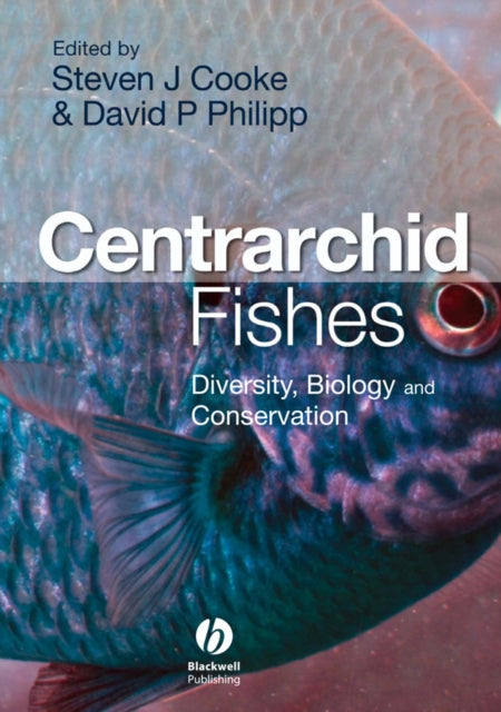 Book cover of: Centrarchid Fishes. By: David P. Philipp