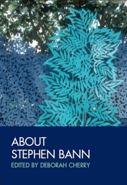 Book cover of: About Stephen Bann. By: Deborah Cherry