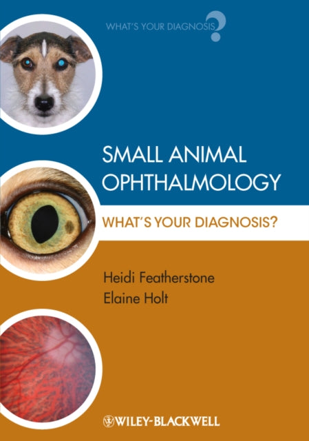 Book cover of: Small Animal Ophthalmology. By: Heidi J. Featherstone, Heidi Featherstone