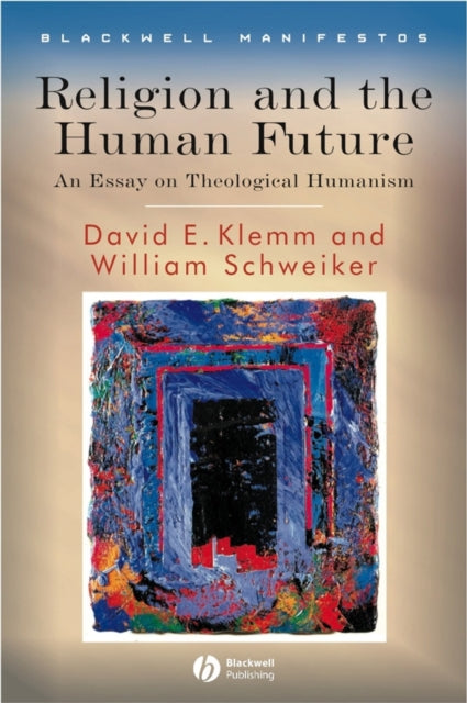 Book cover of: Religion and the Human Future. By: David E. Klemm