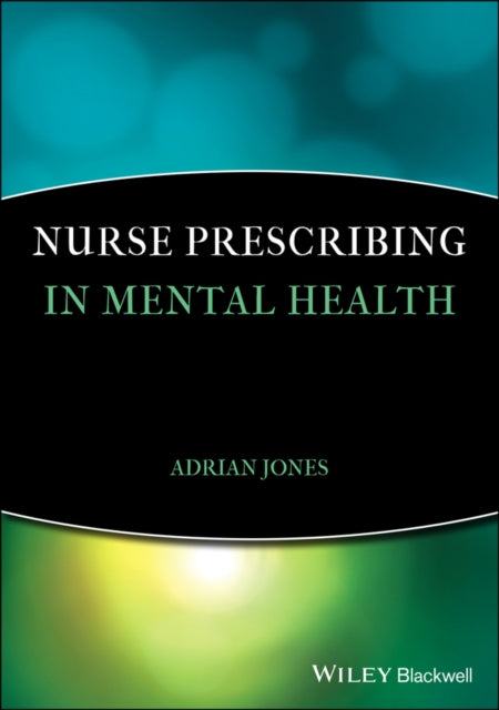 Book cover of: Nurse Prescribing in Mental Health. By: Adrian Jones