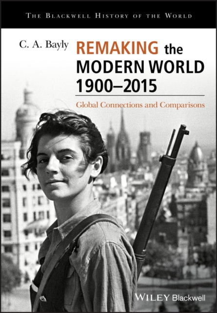 Book cover of: Remaking the Modern World 1900 - 2015