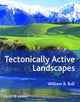Book cover of: Tectonically Active Landscapes. By: William B. Bull