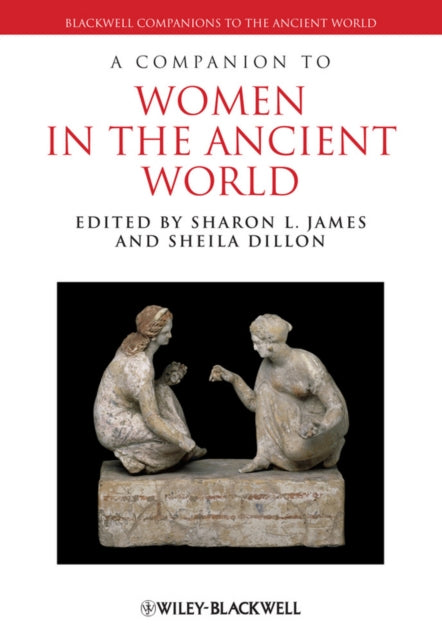 Book cover of: Companion to Women in the Ancient World. By: Sharon L. James