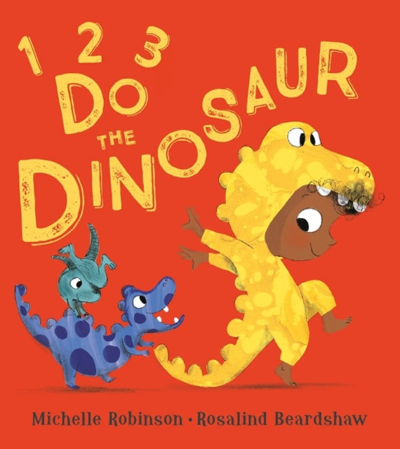 Book cover of: 1, 2, 3, Do the Dinosaur. By: Michelle Robinson