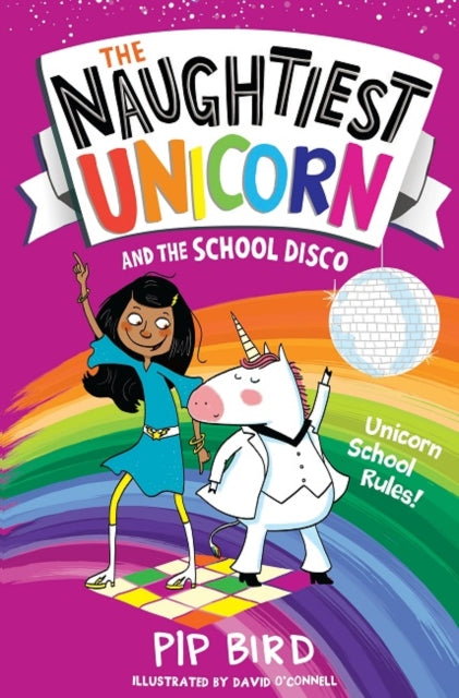 Naughtiest Unicorn and the School Disco 9781405294812 Pip Bird
