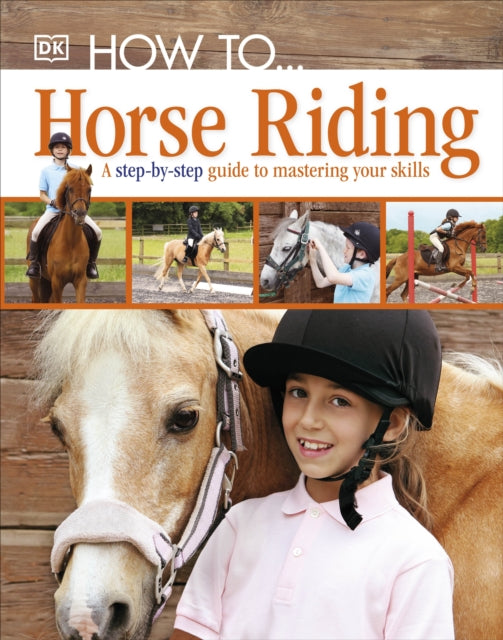 Book cover of: How To...Horse Riding. By: DK Publishing