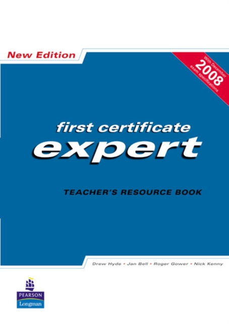 Book cover of: FCE Expert New Edition Teachers Resource book. By: Drew Hyde