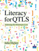 Book cover of: Literacy for QTLS. By: Julia Hickey
