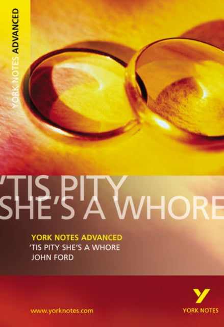Tis Pity She's a Whore (York Notes Advanced) English Literature Study Guide - for 2026, 2027 exams