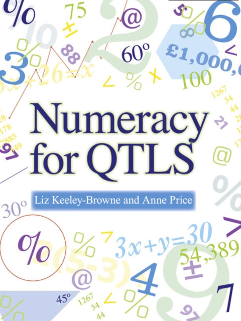 Book cover of: Numeracy for QTLS. By: Liz Keeley-Browne