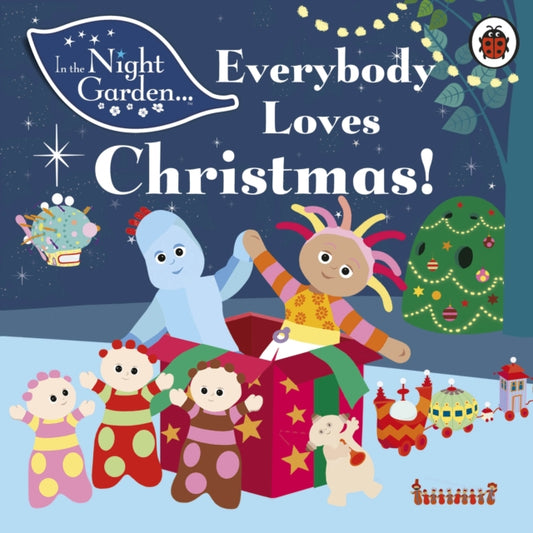Book cover of: In the Night Garden: Everybody Loves Christmas!. By: Andrew Davenport
