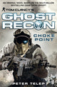 Book cover of: Tom Clancy's Ghost Recon: Choke Point. By: Peter Telep